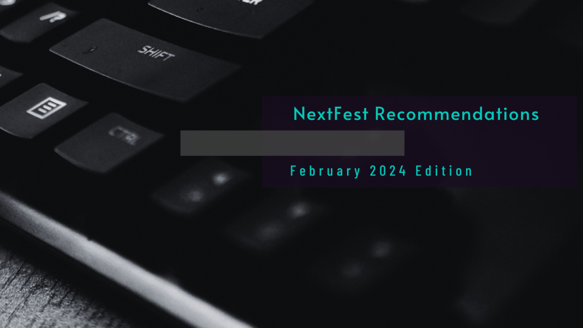 NextFest Roundup (Feb 2024)